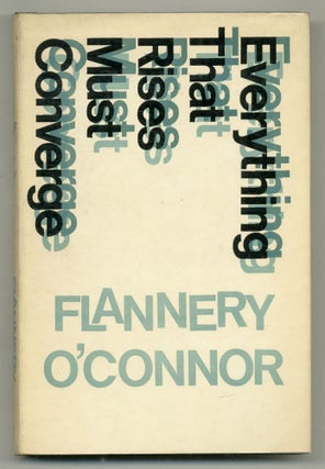 Item #565513 Everything That Rises Must Converge. Flannery O'CONNOR
