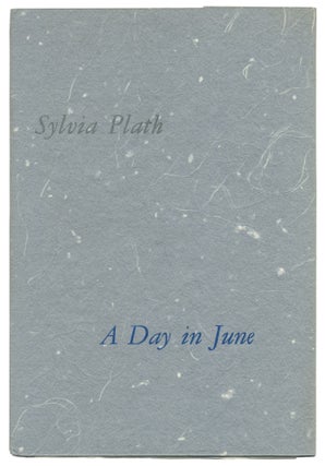 Item #565567 A Day in June: An Uncollected Short Story. Sylvia PLATH