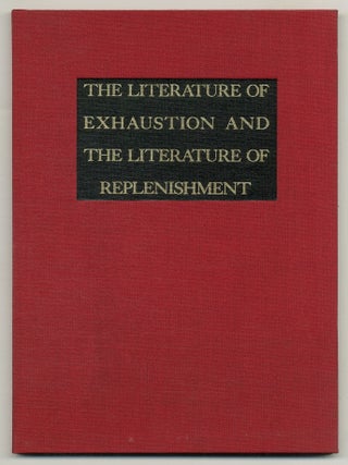 The Literature of Exhaustion and the Literature of Replenishment. John BARTH.