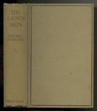 Item #565685 The Lion's Skin: A Romance. Rafael SABATINI