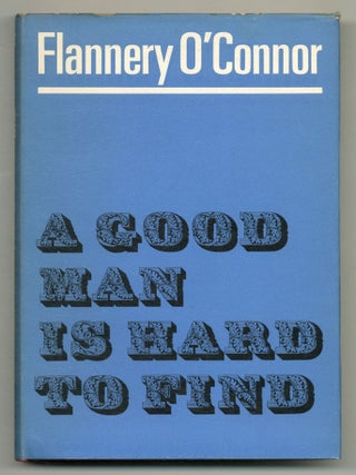 Item #565774 A Good Man Is Hard to Find. Flannery O'CONNOR