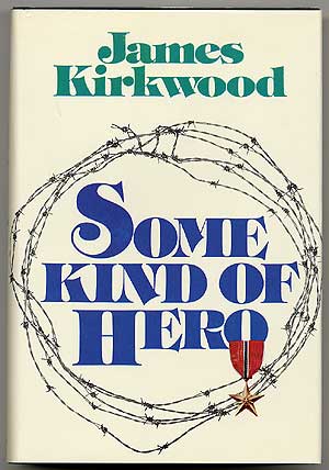 Item #56581 Some Kind of Hero. James KIRKWOOD.