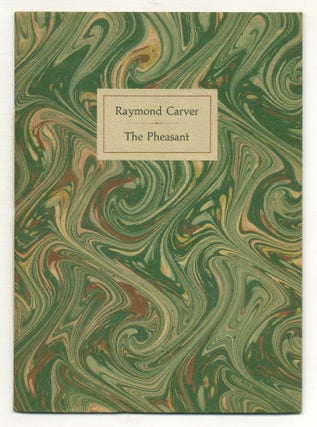 Item #565830 The Pheasant. Raymond CARVER