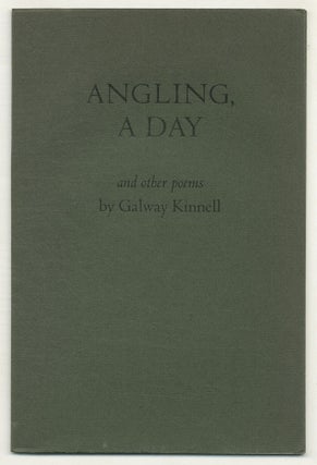 Item #565869 Angling, A Day and Other Poems. Galway KINNELL