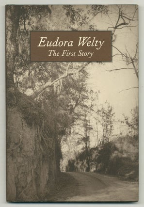 Item #565931 The First Story. Eudora WELTY