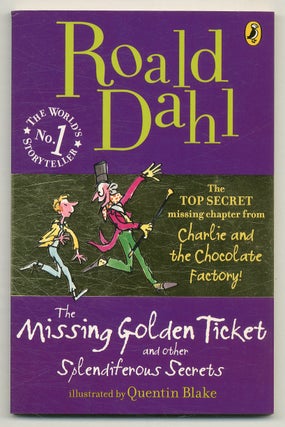 Item #566033 The Missing Golden Ticket and Other Splendiferous Secrets. Roald DAHL