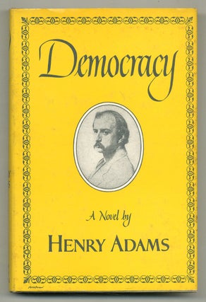Item #566052 Democracy: An American Novel. Henry ADAMS