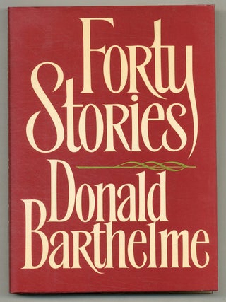 Item #566053 Forty Stories. Donald BARTHELME