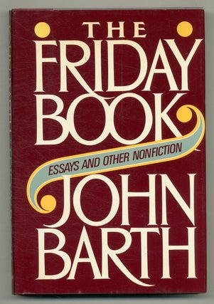 Item #566061 The Friday Book: Essays and Other Nonfiction. John BARTH