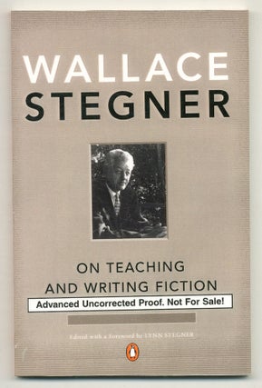 Item #566232 On Teaching and Writing Fiction. Wallace STEGNER