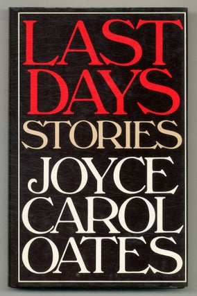 Item #566279 Last Days: Stories. Joyce Carol OATES