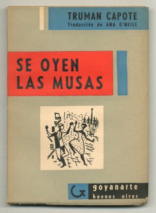 Item #566298 Se Oyen Las Musas (The Muses Are Heard). Truman CAPOTE