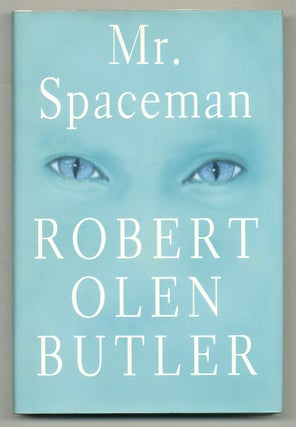 Item #566381 Mr. Spaceman. Robert Olen BUTLER