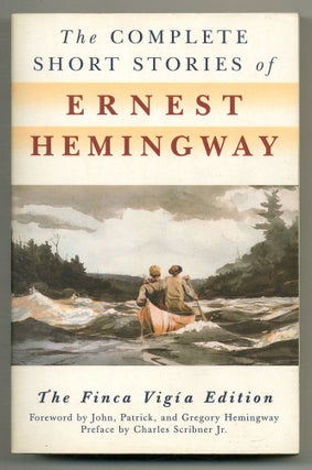Item #566400 The Complete Short Stories of Ernest Hemingway: The Finca Vigía Edition. Ernest...