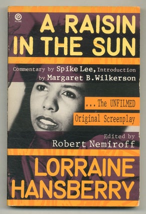 Item #566477 A Raisin in the Sun: The Unfilmed Original Screenplay. Lorraine. Spike Lee HANSBERRY