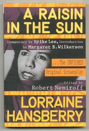 Item #566482 A Raisin in the Sun: The Unfilmed Original Screenplay. Lorraine. Spike Lee HANSBERRY