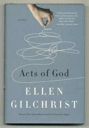Item #566512 Acts of God: Stories. Ellen GILCHRIST