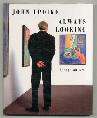 Item #566667 Always Looking: Essays on Art. John UPDIKE