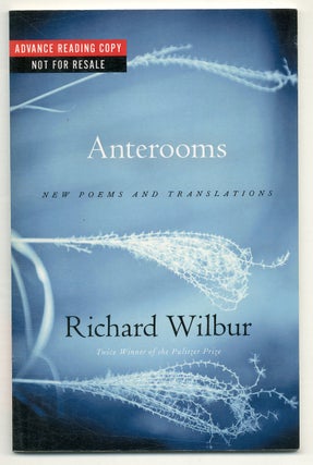 Item #566690 Anterooms: New Poems and Translations. Richard WILBUR