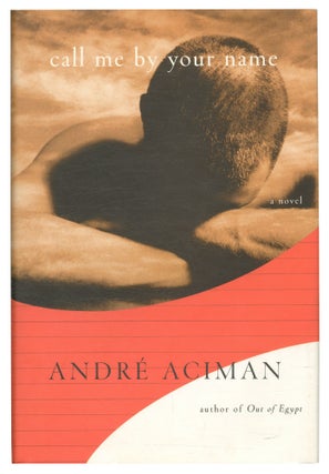 Item #566747 Call Me by Your Name. Andre ACIMAN
