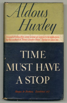 Item #566822 Time Must Have A Stop. Aldous HUXLEY