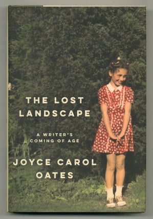 Item #567033 The Lost Landscape: A Writer's Coming of Age. Joyce Carol OATES