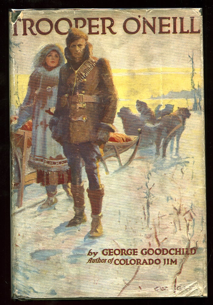 Item #56710 Trooper O'Neill: A Story of the North-West Mounted Police. George GOODCHILD.