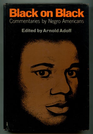 Item #567100 Black on Black: Commentaries by Negro Americans. Arnold ADOFF