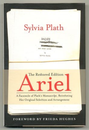 Item #567153 Ariel: The Restored Edition: A Facsimile of Plath's Manuscript, Reinstating Her...
