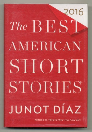 Item #567238 The Best American Short Stories 2016. Junot DÍAZ, Heidi Pitlor