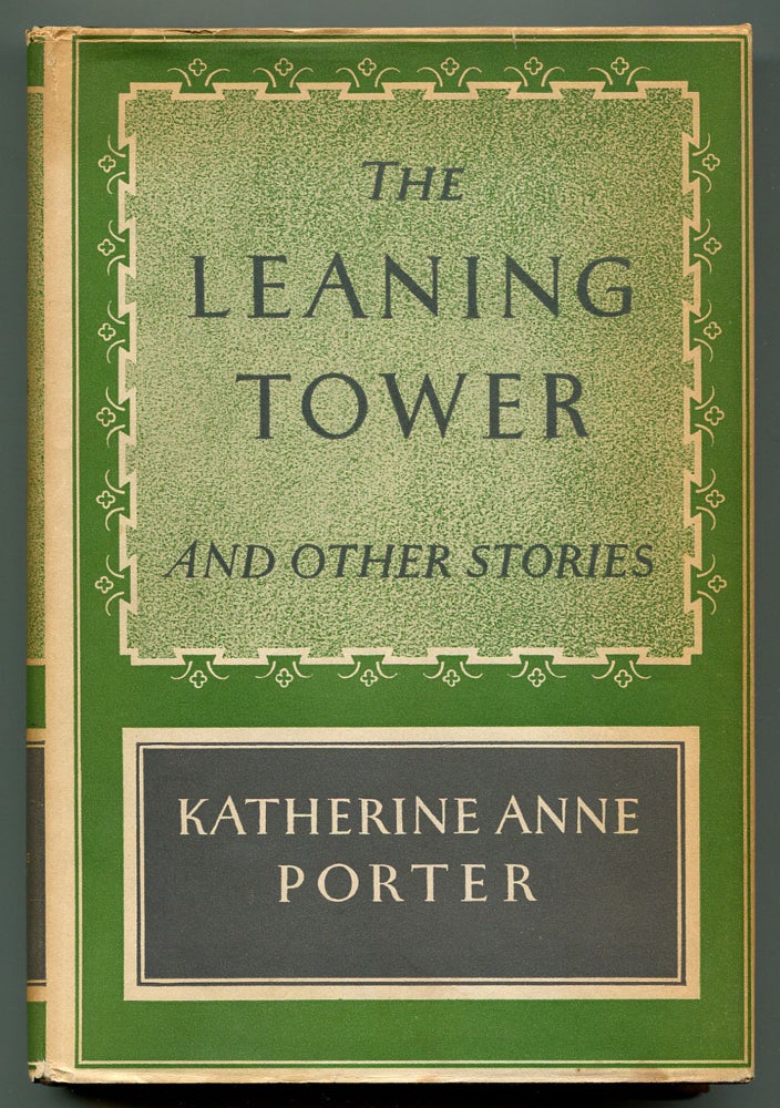 Item #567300 The Leaning Tower And Other Stories. Katherine Anne PORTER.