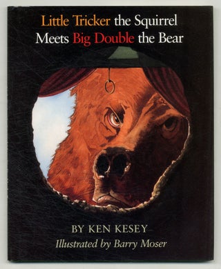 Item #567357 Little Tricker the Squirrel Meets Big Double the Bear. Ken KESEY