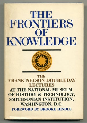 Item #567575 The Frontiers of Knowledge: The Frank Nelson Doubleday Lectures