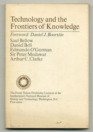 Item #567578 Technology and The Frontiers of Knowledge: The Frank Nelson Doubleday Lectures
