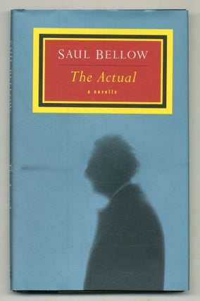 Item #567615 The Actual. Saul BELLOW