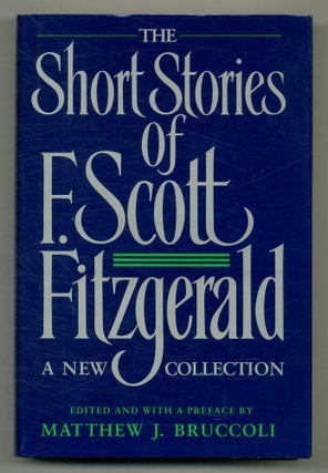 Item #568038 The Short Stories of F. Scott Fitzgerald: A New Collection. F. Scott FITZGERALD