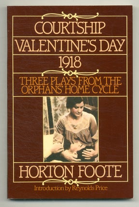 Item #568121 Courtship, Valentine's Day, 1918: Three Plays from the Orphans' Home Cycle. Horton...