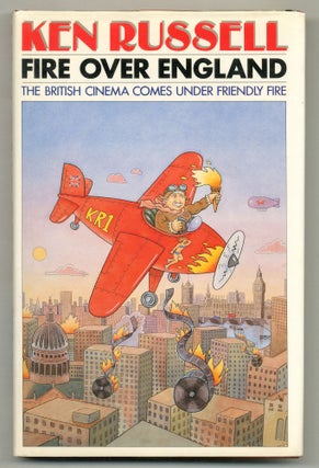 Fire Over England: The British Cinema Comes Under Friendly Fire. Ken RUSSELL.