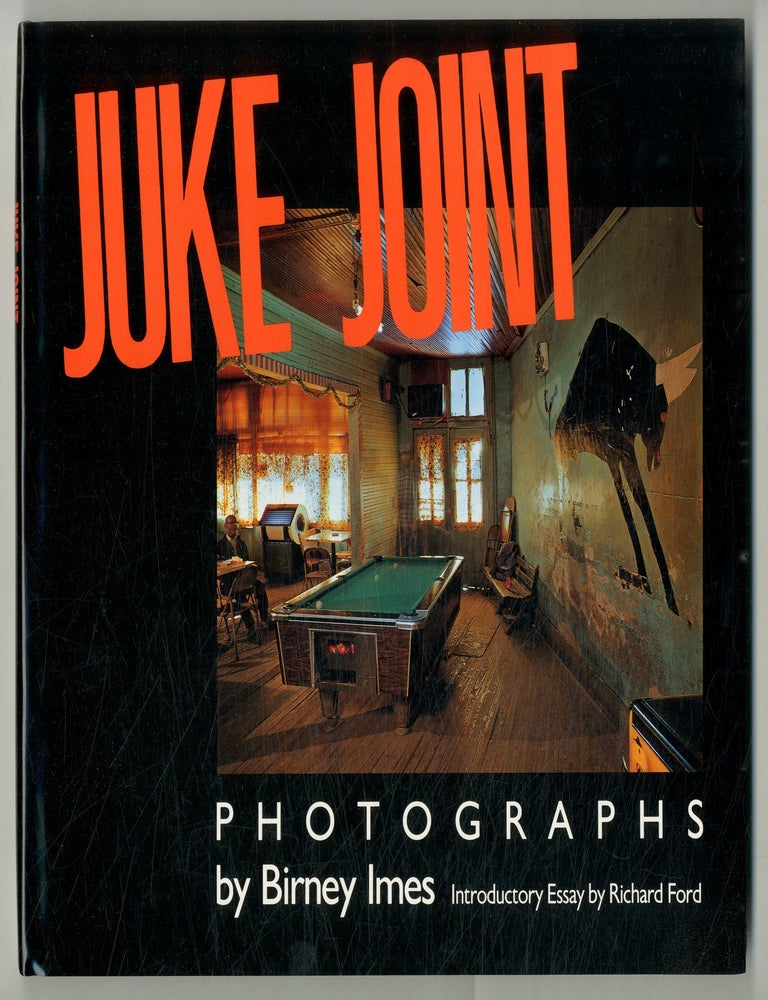 Juke Joint. Birney IMES, Richard Ford.