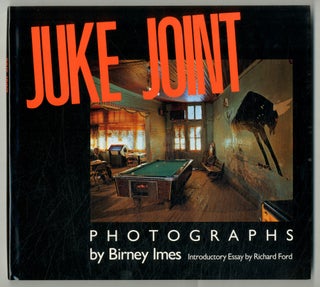 Item #568335 Juke Joint. Birney IMES, Richard Ford