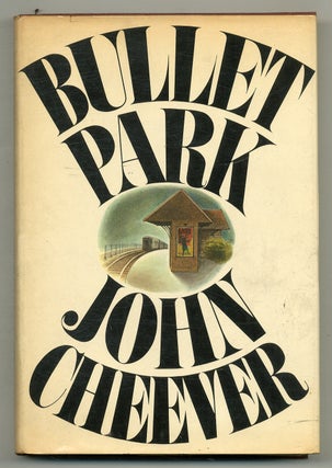 Item #568369 Bullet Park. John CHEEVER