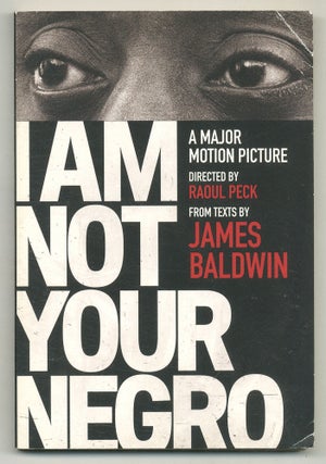 Item #568453 I Am Not Your Negro. James BALDWIN