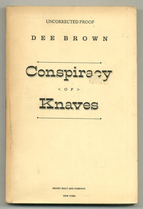 Item #568550 Conspiracy of Knaves. Dee BROWN