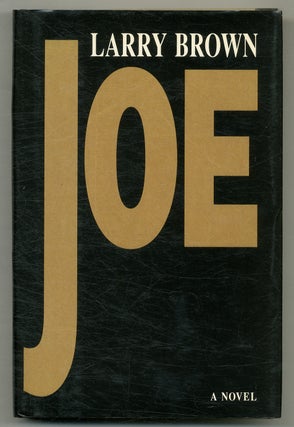 Item #568599 Joe: A Novel. Larry BROWN