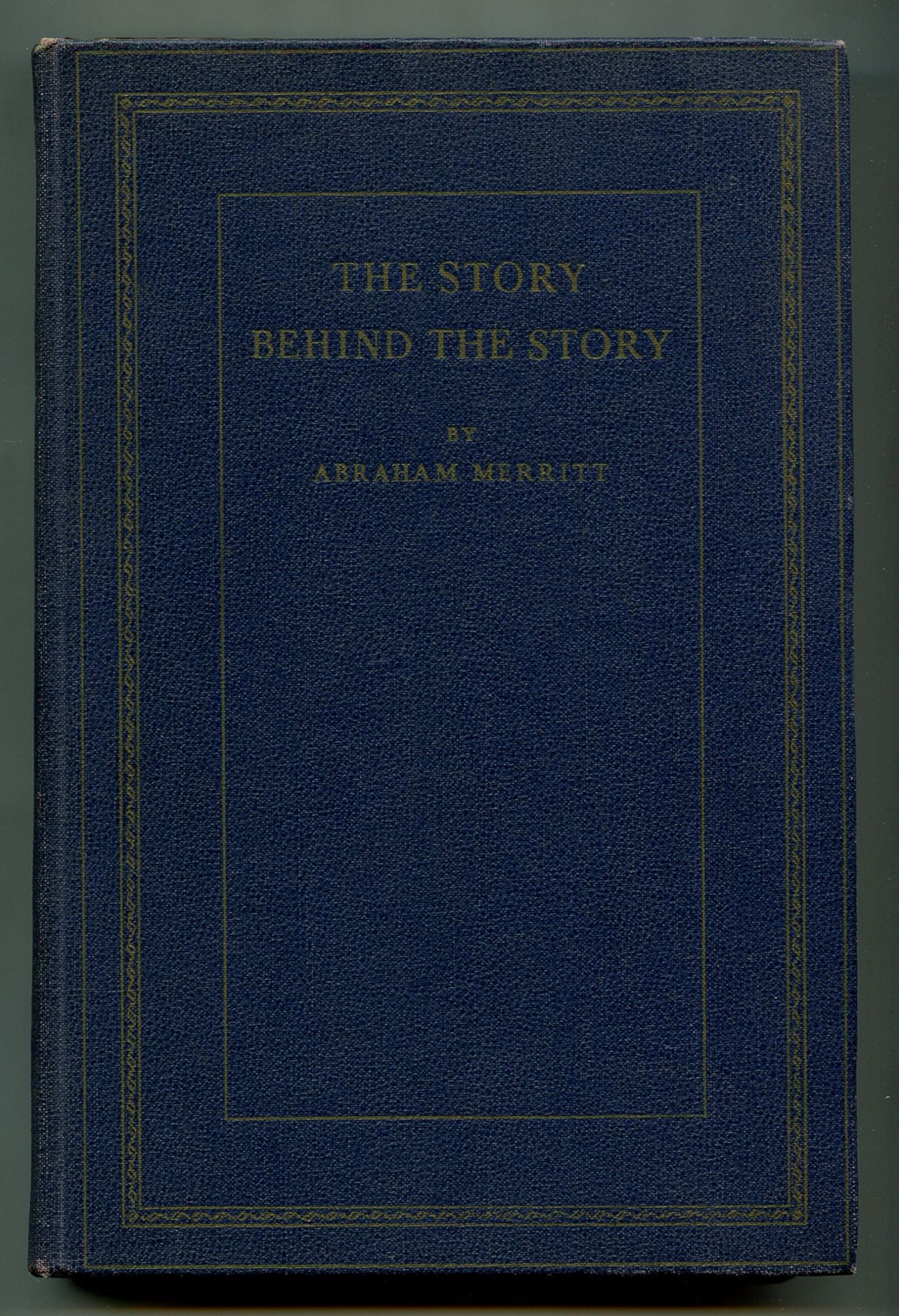 The Story Behind The Story | Abraham MERRITT