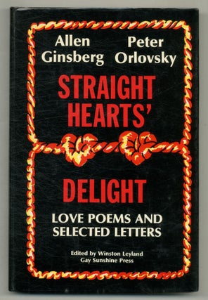 Item #568726 Straight Hearts' Delight: Love Poems and Selected Letters 1947-1980. Allen GINSBERG,...