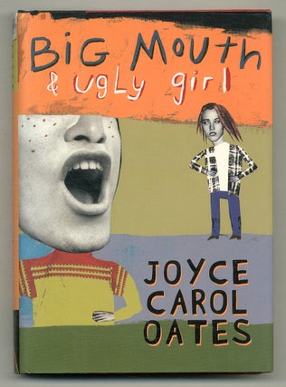 Item #568800 Big Mouth & Ugly Girl. Joyce Carol OATES