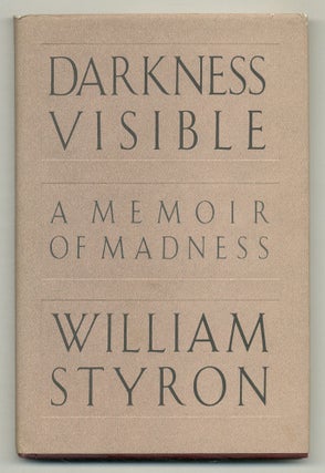 Item #568819 Darkness Visible: A Memoir of Madness. William STYRON