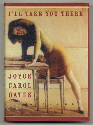I'll Take You There. Joyce Carol OATES.