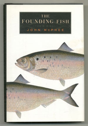 Item #569117 The Founding Fish. John McPHEE